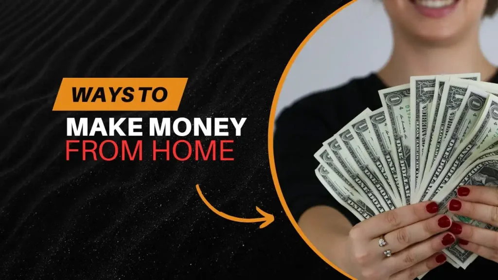 Ways To Make Money From Home