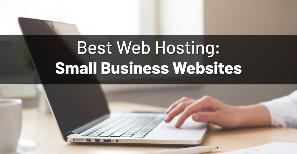 Best Website Hosting for Small Business